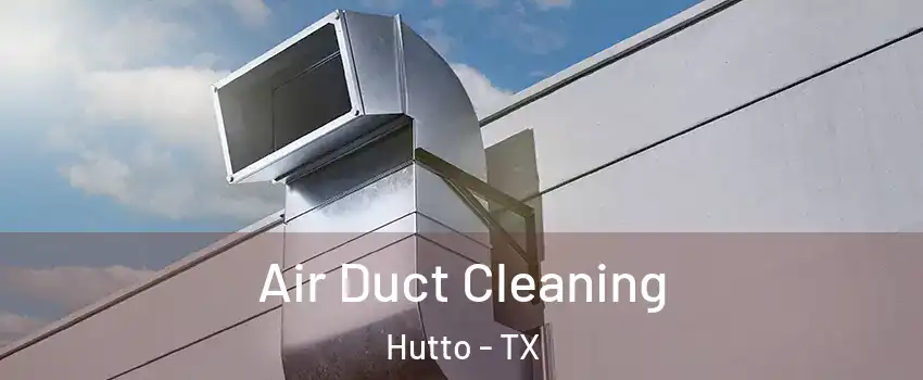  Air Duct Cleaning Hutto - TX