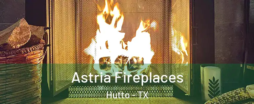  Astria Fireplaces Hutto - TX