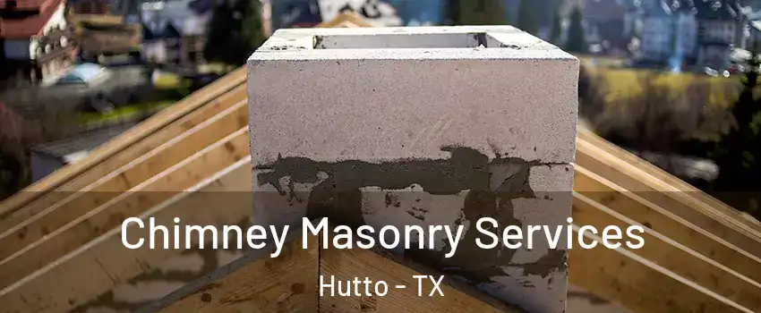  Chimney Masonry Services Hutto - TX
