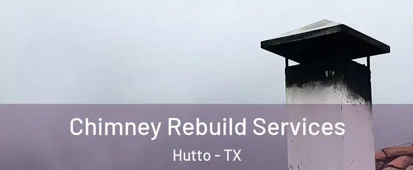  Chimney Rebuild Services Hutto - TX