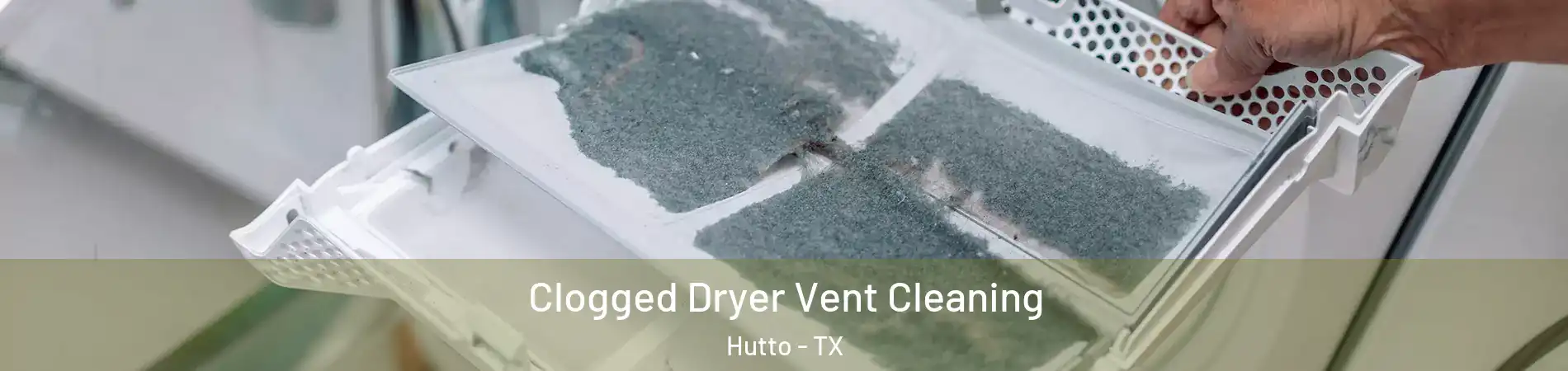  Clogged Dryer Vent Cleaning Hutto - TX
