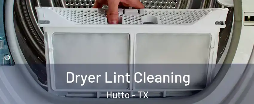  Dryer Lint Cleaning Hutto - TX