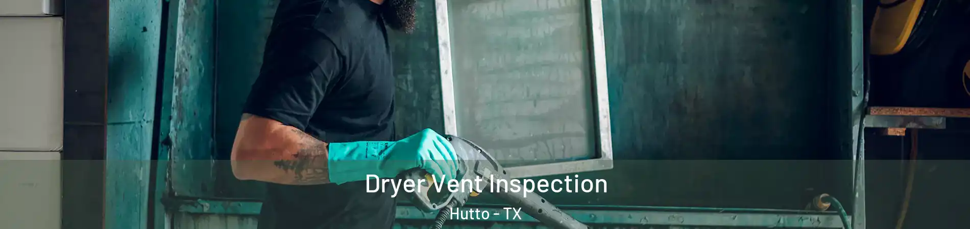  Dryer Vent Inspection Hutto - TX
