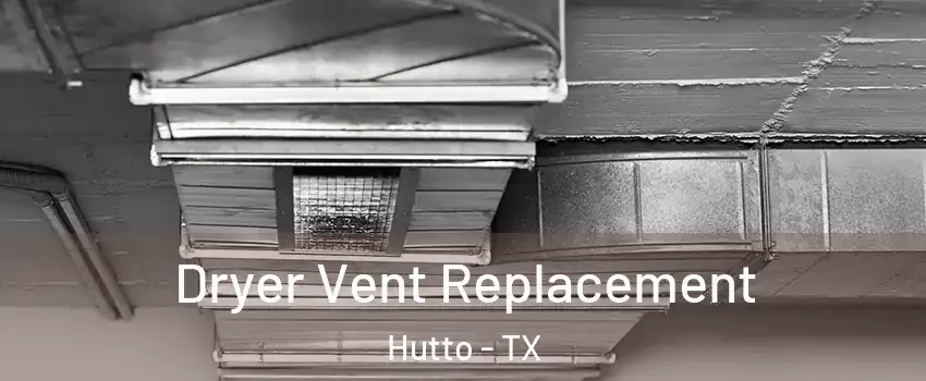  Dryer Vent Replacement Hutto - TX