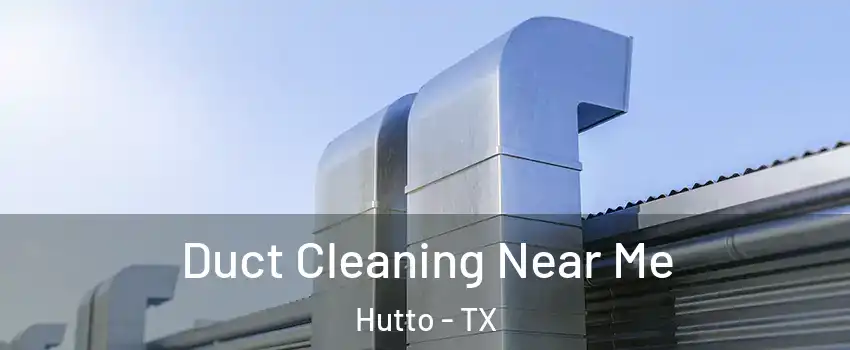  Duct Cleaning Near Me Hutto - TX