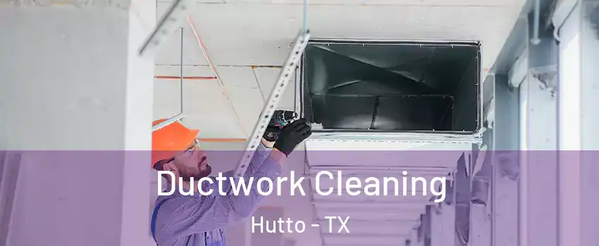  Ductwork Cleaning Hutto - TX