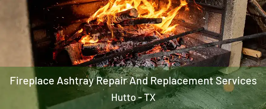  Fireplace Ashtray Repair And Replacement Services Hutto - TX