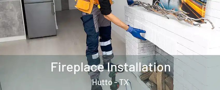  Fireplace Installation Hutto - TX