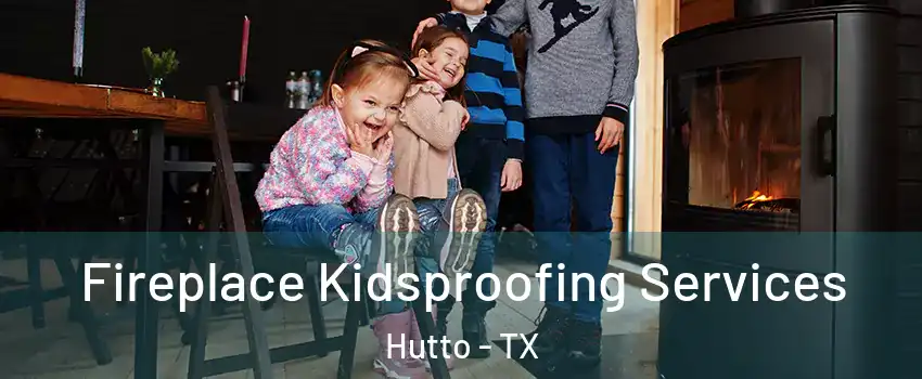  Fireplace Kidsproofing Services Hutto - TX