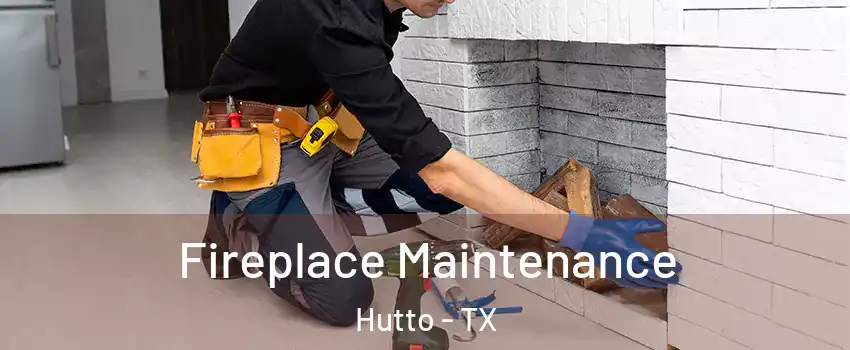  Fireplace Maintenance Hutto - TX