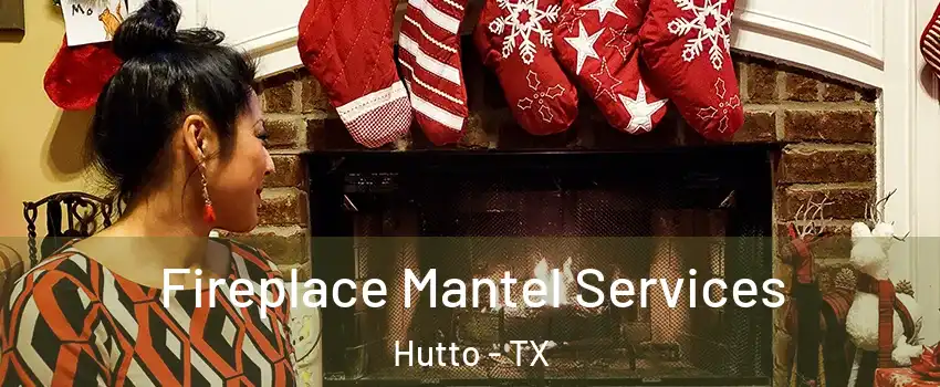  Fireplace Mantel Services Hutto - TX