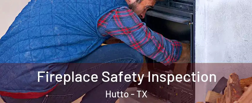  Fireplace Safety Inspection Hutto - TX