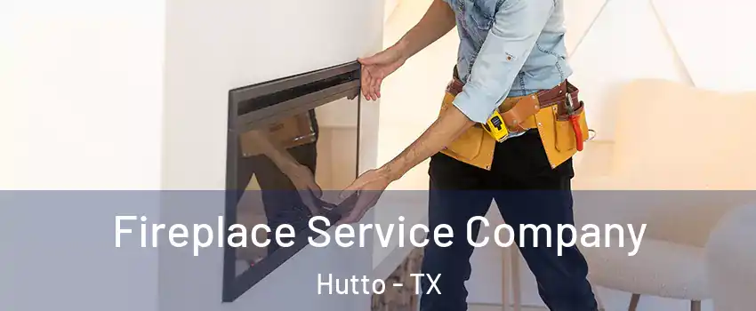  Fireplace Service Company Hutto - TX