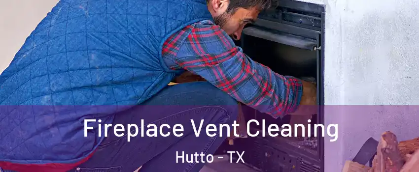  Fireplace Vent Cleaning Hutto - TX