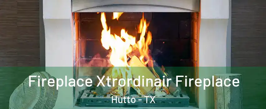  Fireplace Xtrordinair Fireplace Hutto - TX