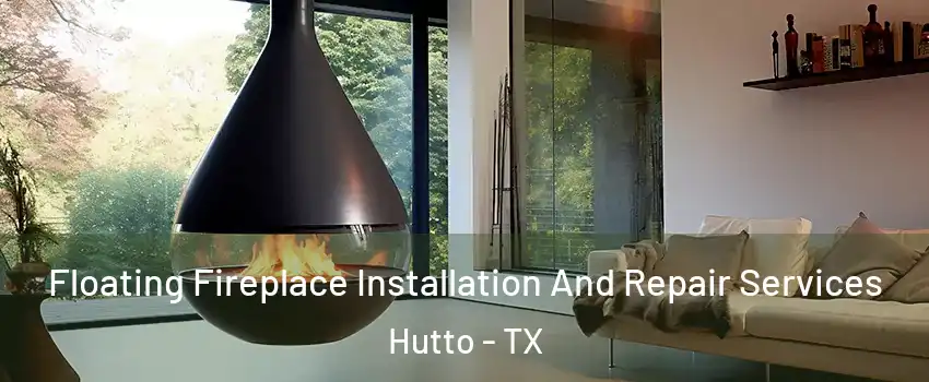  Floating Fireplace Installation And Repair Services Hutto - TX