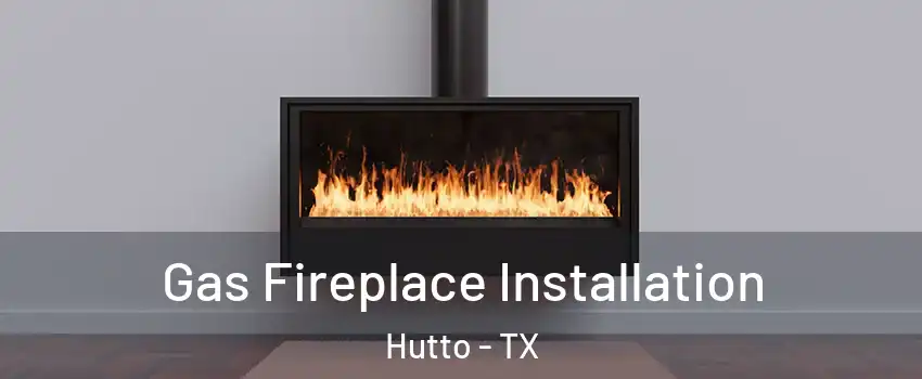  Gas Fireplace Installation Hutto - TX