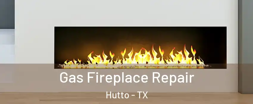  Gas Fireplace Repair Hutto - TX