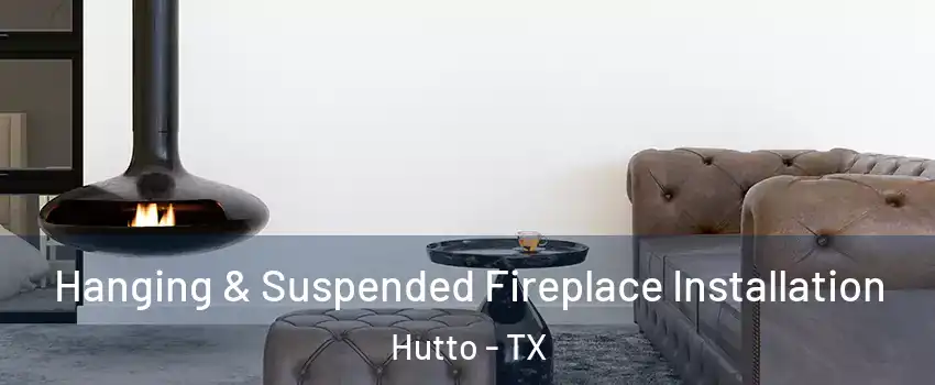  Hanging & Suspended Fireplace Installation Hutto - TX