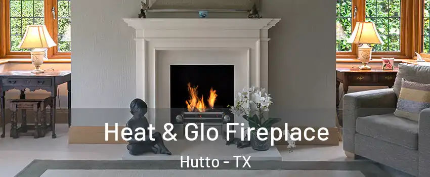  Heat & Glo Fireplace Hutto - TX