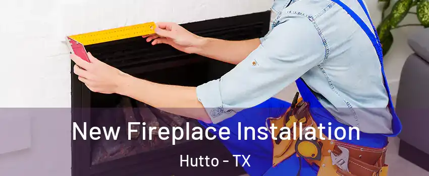  New Fireplace Installation Hutto - TX