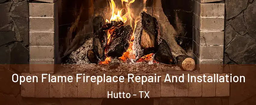  Open Flame Fireplace Repair And Installation Hutto - TX