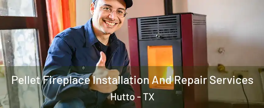  Pellet Fireplace Installation And Repair Services Hutto - TX