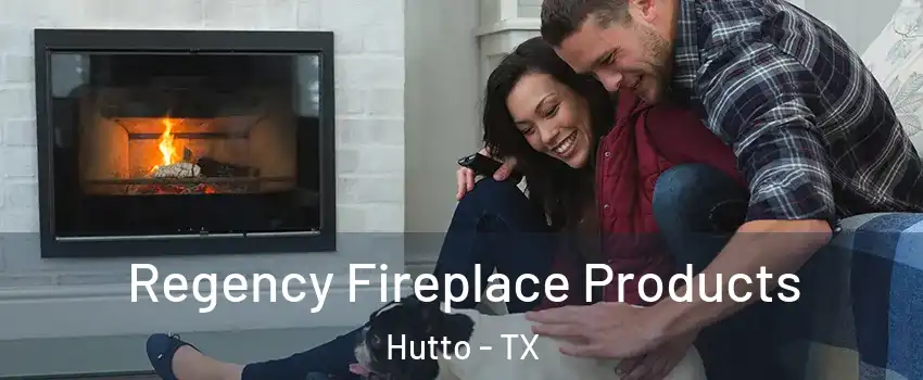  Regency Fireplace Products Hutto - TX