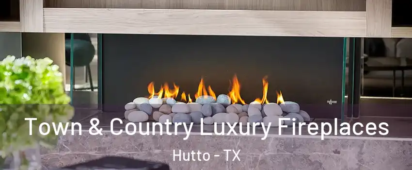  Town & Country Luxury Fireplaces Hutto - TX