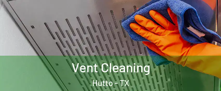  Vent Cleaning Hutto - TX