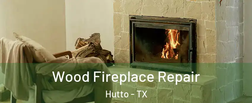  Wood Fireplace Repair Hutto - TX