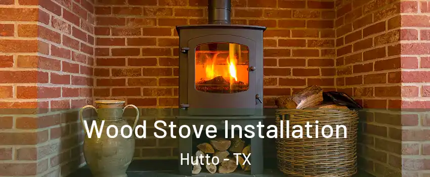  Wood Stove Installation Hutto - TX